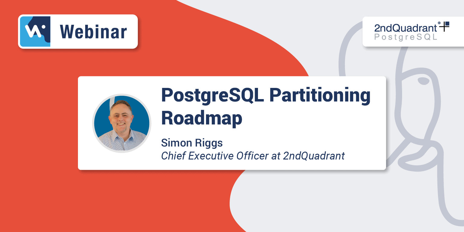 Webinar Postgresql Partitioning Roadmap Follow Up 2ndquadrant Postgresql